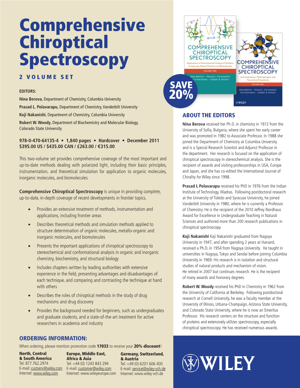 Comprehensive Chiroptical Spectroscopy 2 Volume Set SAVE EDITORS: Nina Berova, Department of Chemistry, Columbia University 20% Prasad L