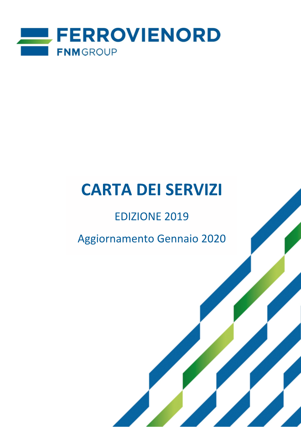 Carta Dei Servizi (“Carta Dei Servizi”) È Il Documento Con Il Quale Ferrovienord S.P.A