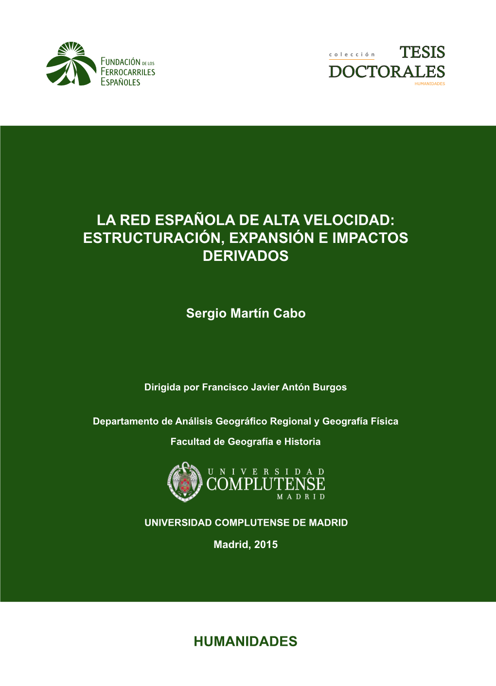 LA RED ESPAÑOLA DE ALTA VELOCIDAD: ESTRUCTURACIÓN, EXPANSIÓN E IMPACTOS Sergio Martín Cabo DERIVADOS