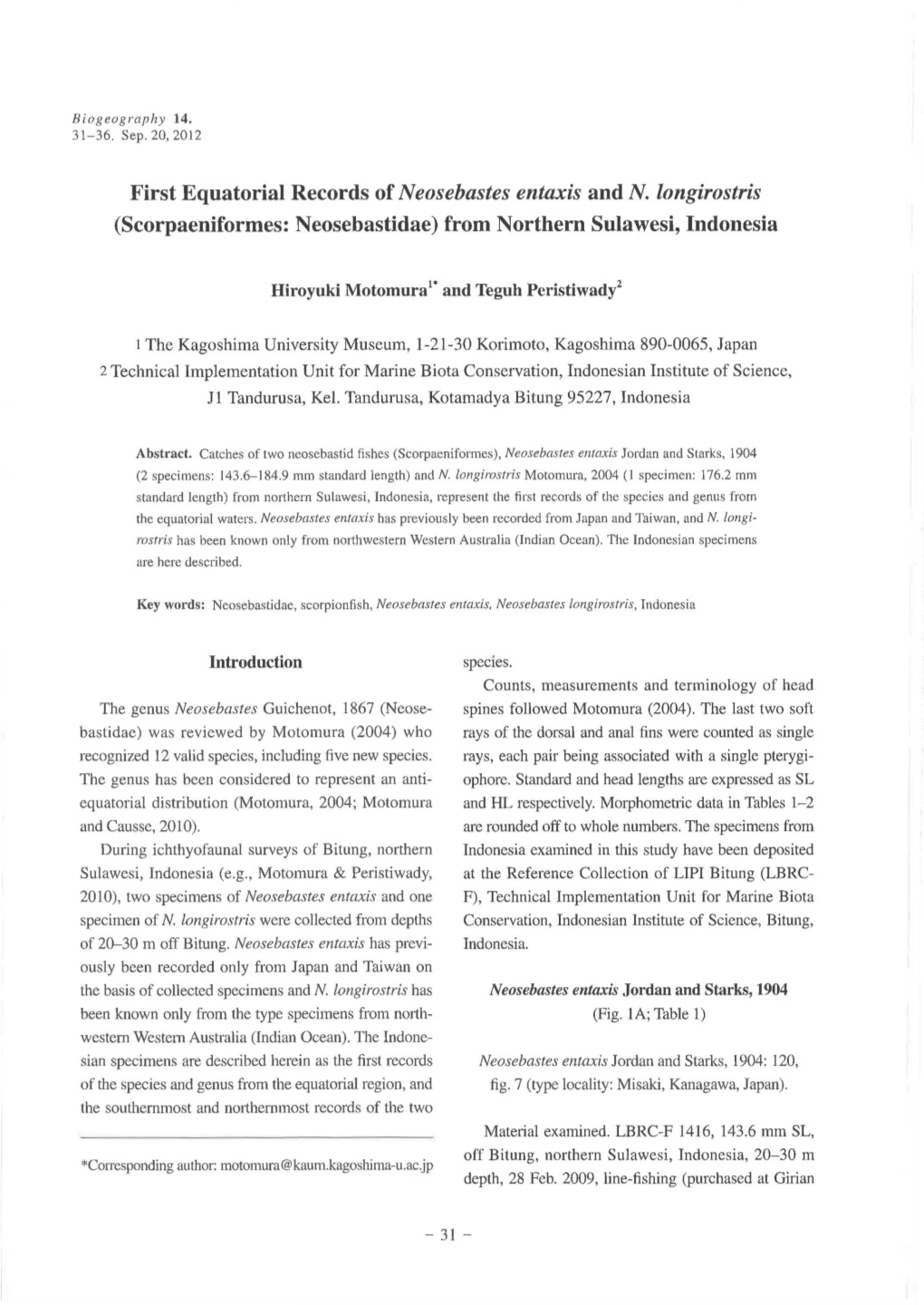 First Equatorial Records of Neosebastes Entaxis and N