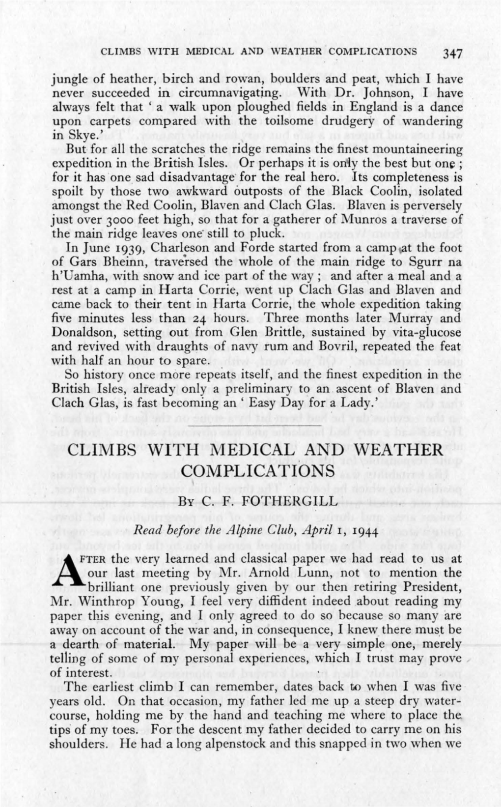 CLIMBS with MEDICAL and WEATHER COMPLICATIONS 347 • • Jungle of Heather, Birch and Rowan, Boulders and Peat, Which I Have Never Succeeded in Circumnavigating