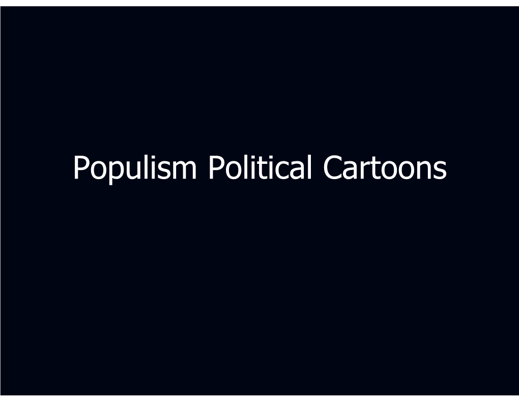 Populism Political Cartoons Populists' Major Complaint Was That Politicians and Wall Street Held the "People" Down by Manipulating the Political System