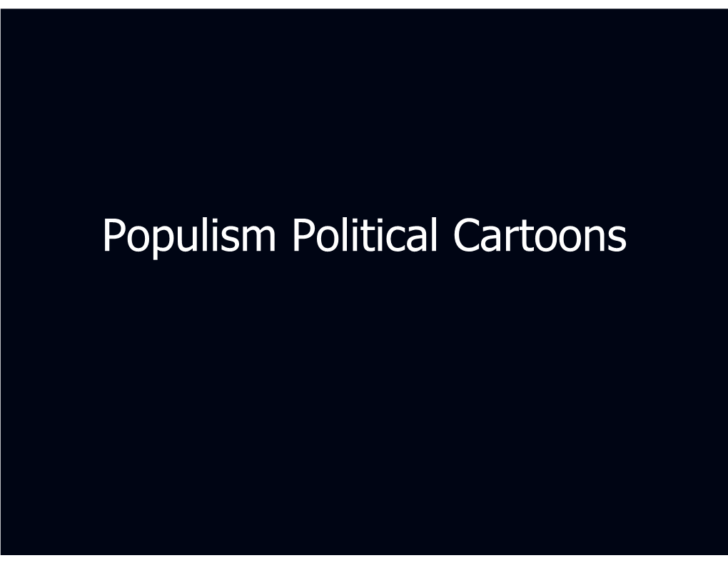 Populism Political Cartoons Populists' Major Complaint Was That Politicians and Wall Street Held the 