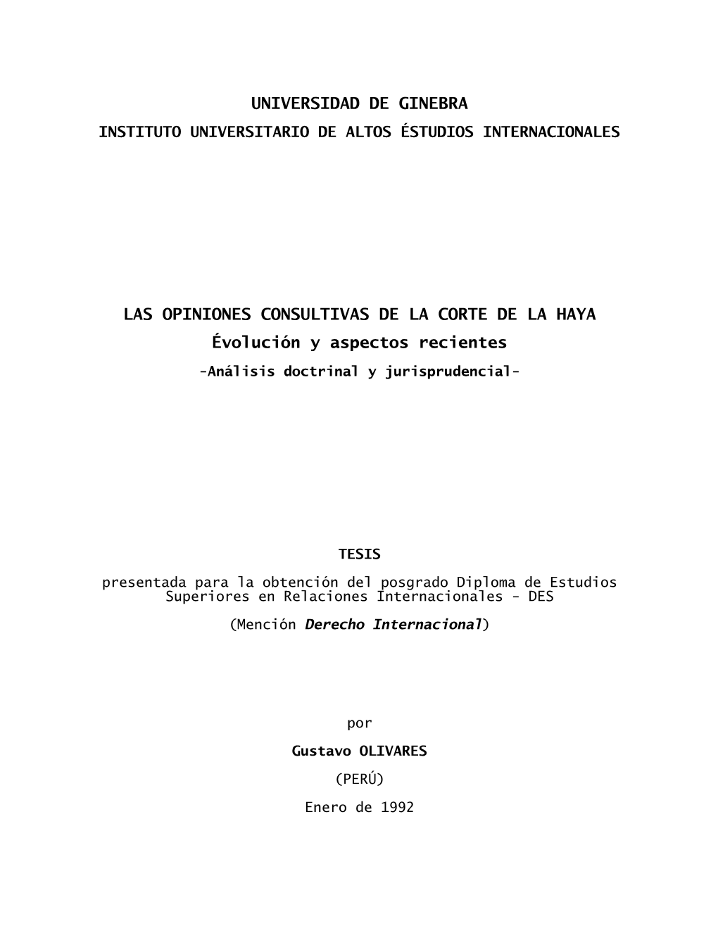 UNIVERSIDAD DE GINEBRA LAS OPINIONES CONSULTIVAS DE LA CORTE DE LA HAYA Évolución Y Aspectos Recientes