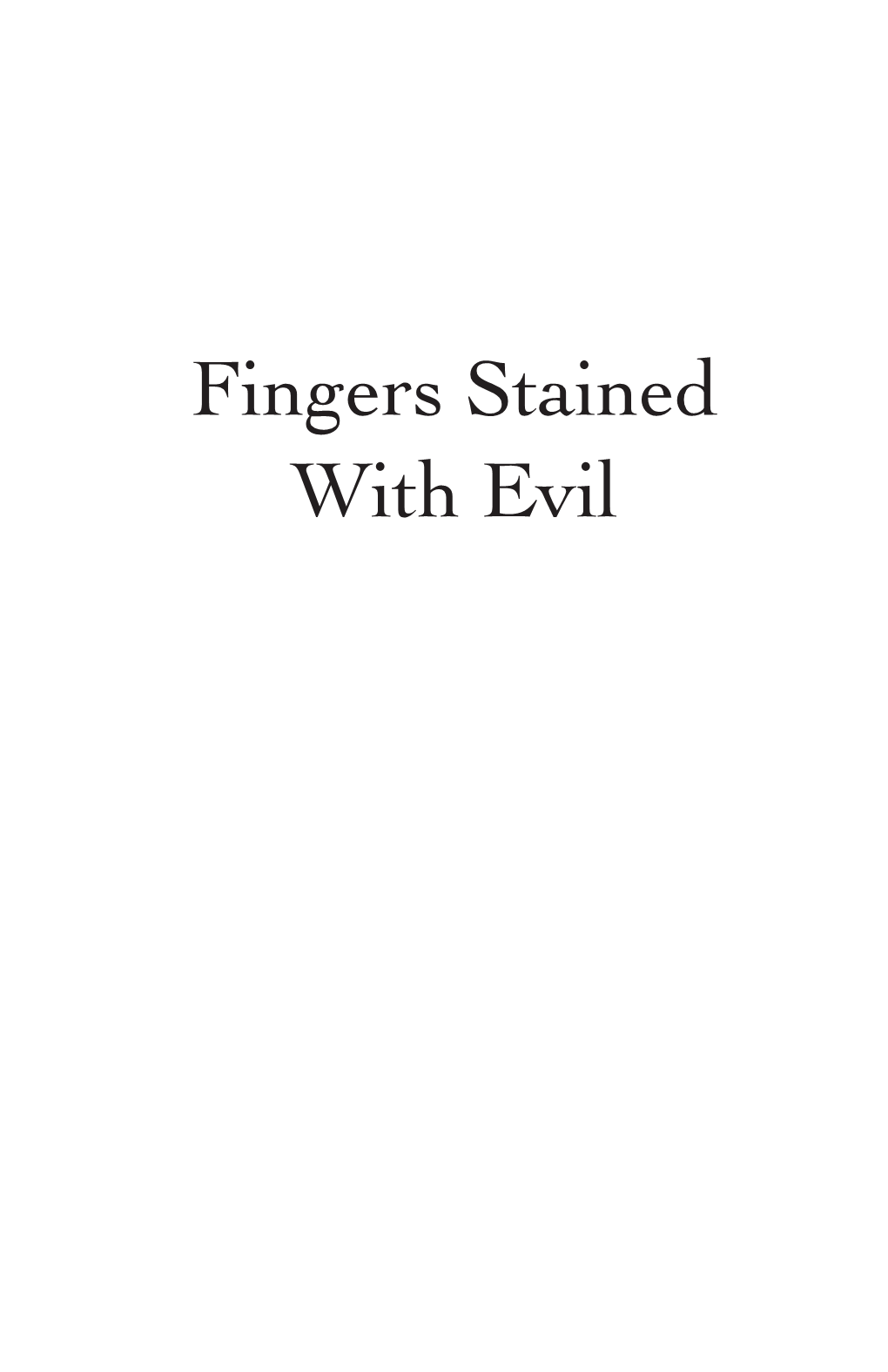 Fingers Stained with Evil Fingers Stained with Evil