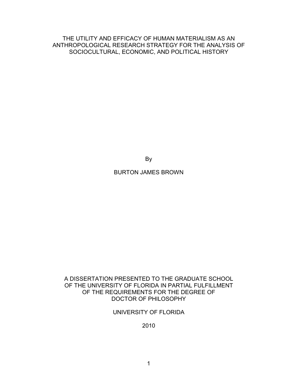 The Utility and Efficacy of Human Materialism As an Anthropological Research Strategy for the Analysis of Sociocultural, Economic, and Political History