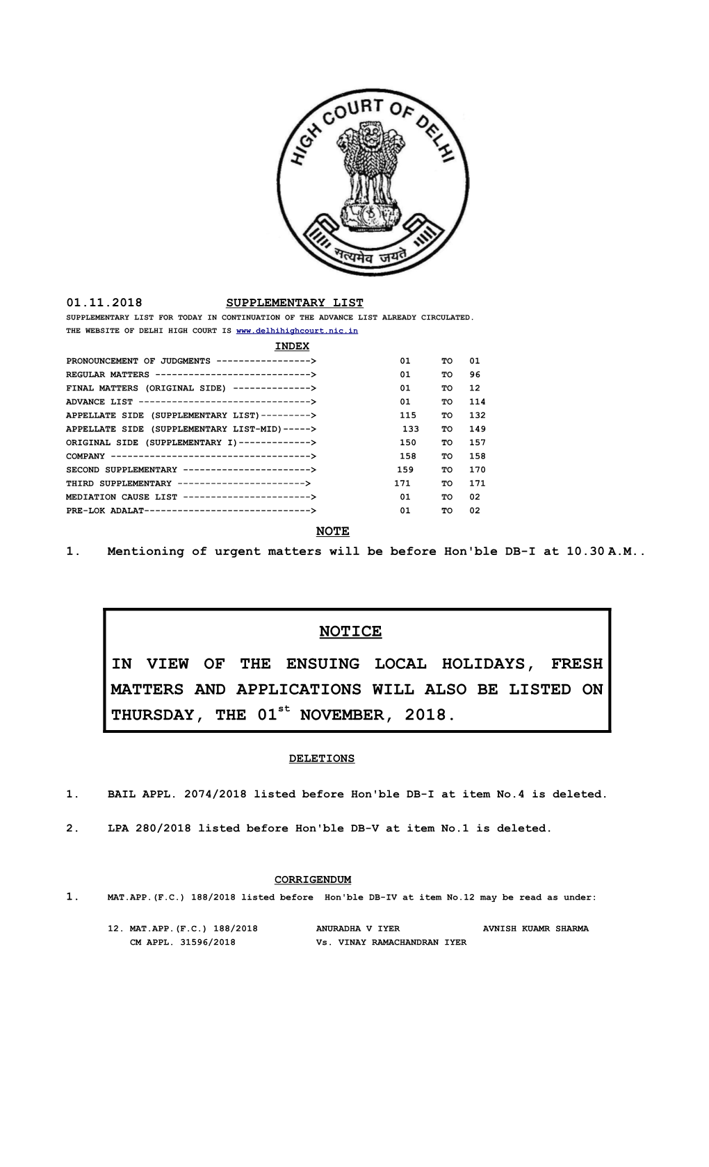 NOTICE in VIEW of the ENSUING LOCAL HOLIDAYS, FRESH MATTERS and APPLICATIONS WILL ALSO BE LISTED on THURSDAY, the 01St NOVEMBER, 2018