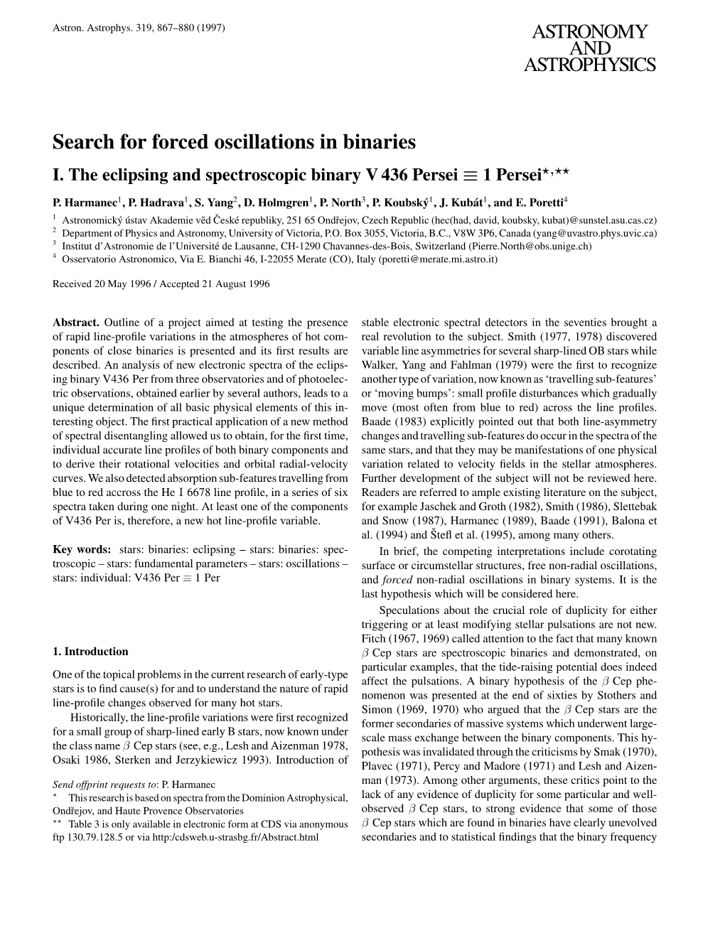 Search for Forced Oscillations in Binaries I