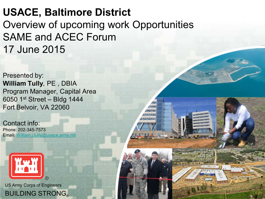 USACE, Baltimore District Overview of Upcoming Work Opportunities SAME and ACEC Forum 17 June 2015