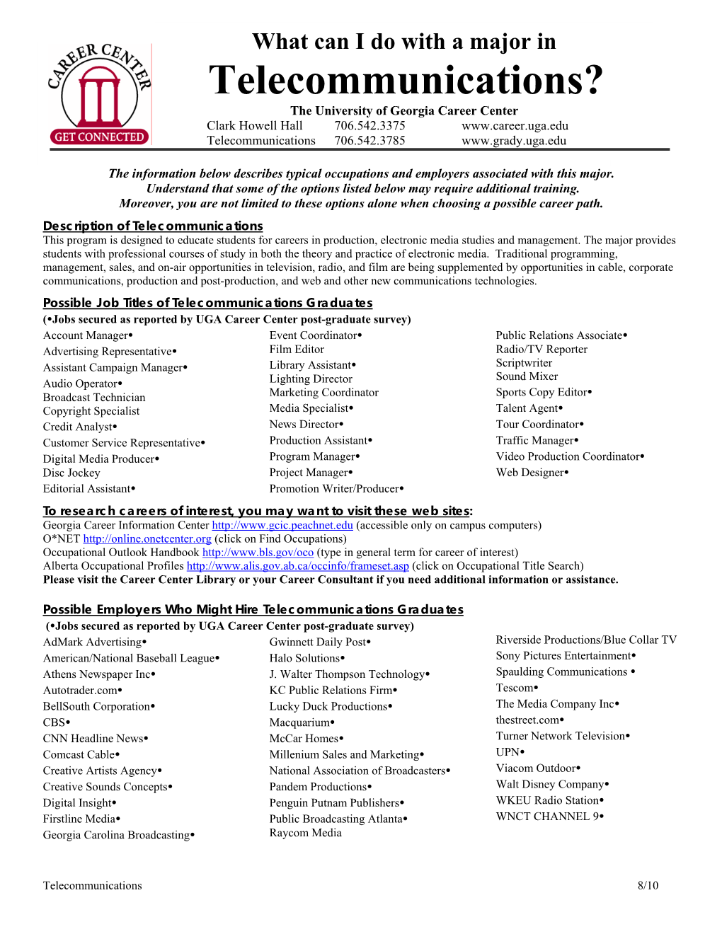 Telecommunications? the University of Georgia Career Center Clark Howell Hall 706.542.3375 Telecommunications 706.542.3785