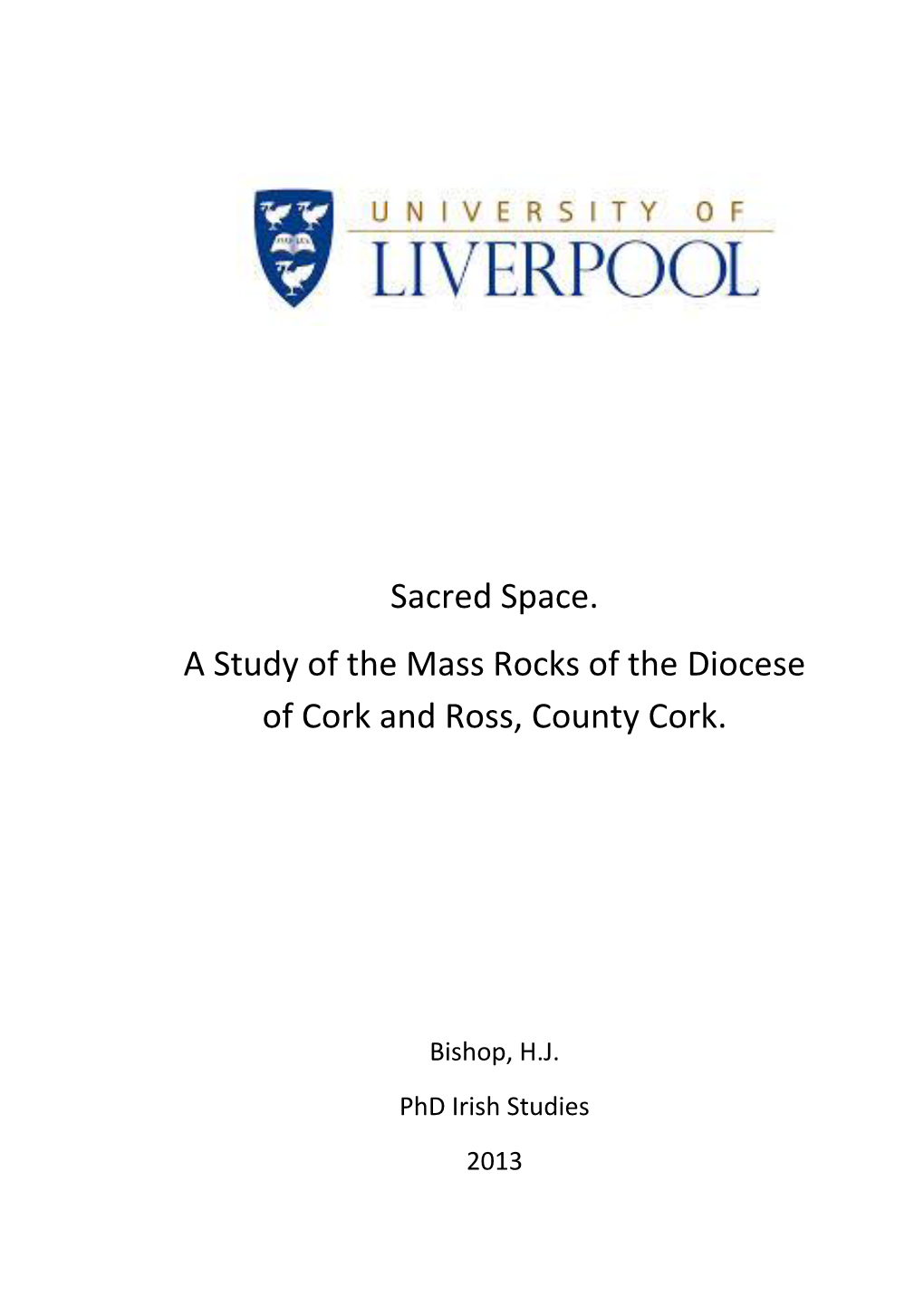 Sacred Space. a Study of the Mass Rocks of the Diocese of Cork and Ross, County Cork