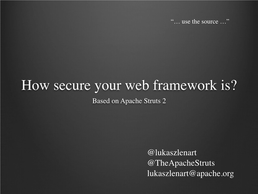 How Secure Your Web Framework Is? Based on Apache Struts 2