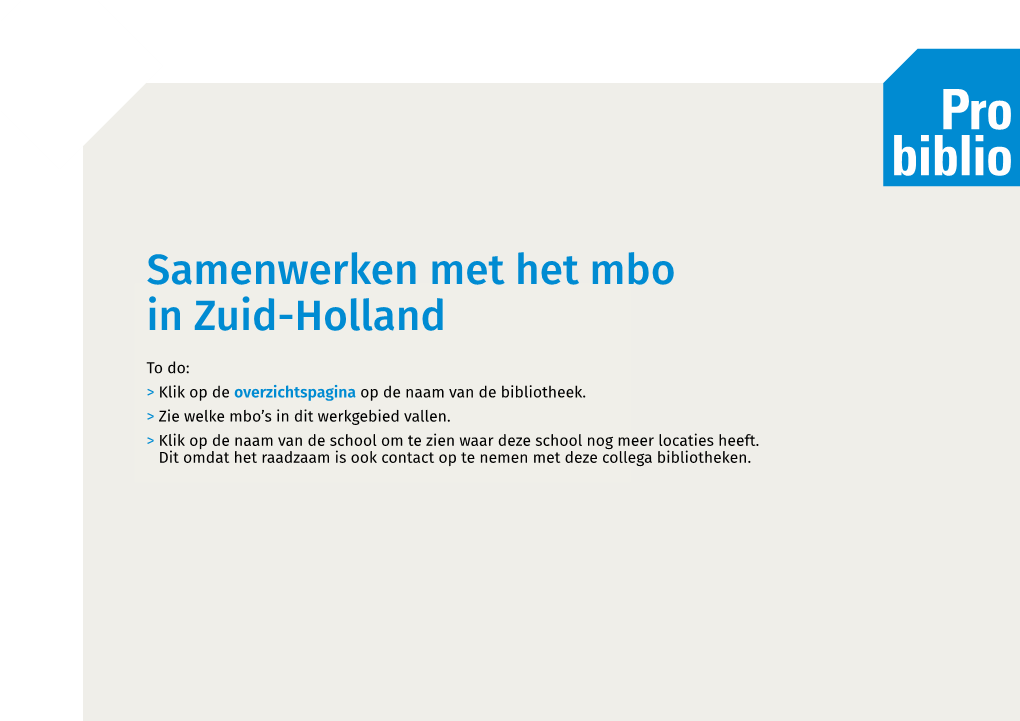 Samenwerken Met Het Mbo in Zuid-Holland Samenwerken to Do: > Klik Op De Overzichtspagina Op De Naam Van De Bibliotheek