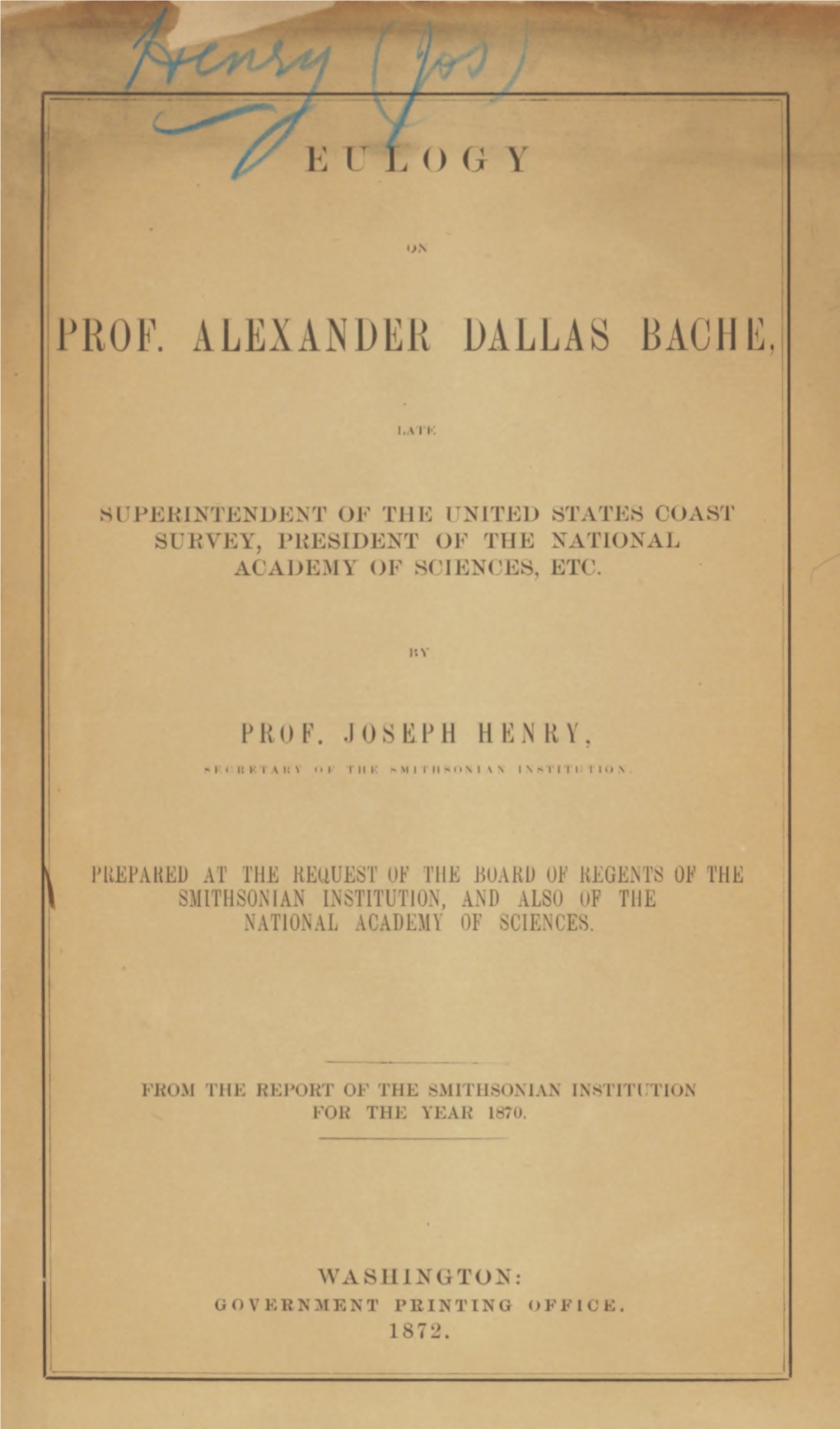 Eulogy on Prof. Alexander Dallas Bache, Late Superintendent of the United States Coast Survey