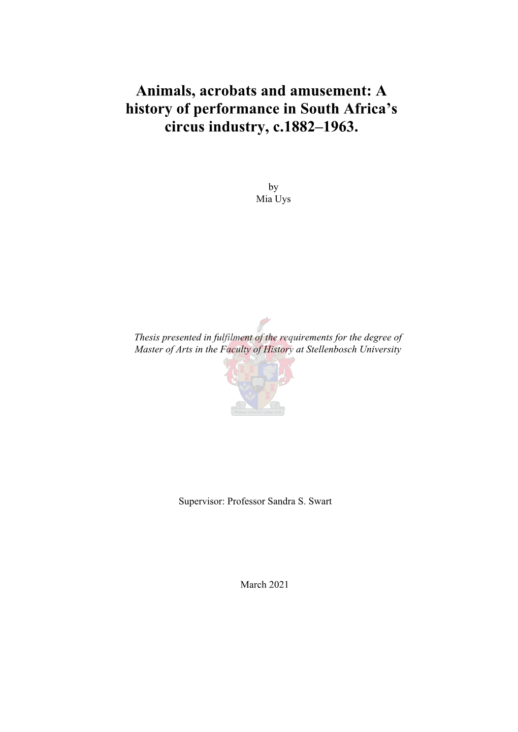 Animals, Acrobats and Amusement: a History of Performance in South Africa’S Circus Industry, C.1882–1963