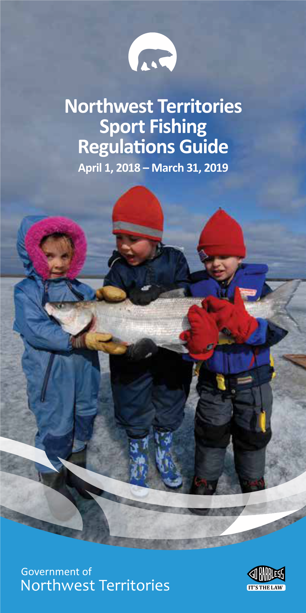 Northwest Territories Sport Fishing Regulations Guide April 1, 2018 – March 31, 2019