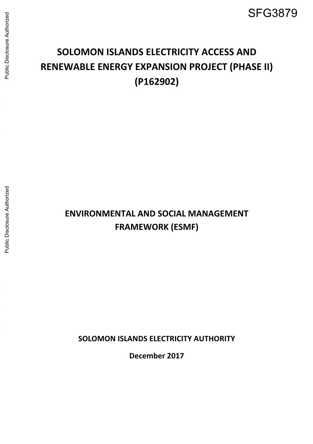 SOLOMON ISLANDS ELECTRICITY ACCESS and RENEWABLE ENERGY EXPANSION PROJECT (PHASE II) Public Disclosure Authorized (P162902) Public Disclosure Authorized
