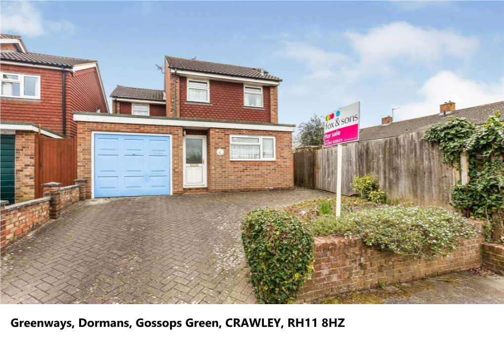 Greenways, Dormans, Gossops Green, CRAWLEY, RH11 8HZ Welcome To