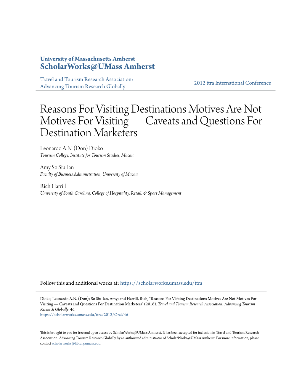 Reasons for Visiting Destinations Motives Are Not Motives for Visiting — Caveats and Questions for Destination Marketers Leonardo A.N