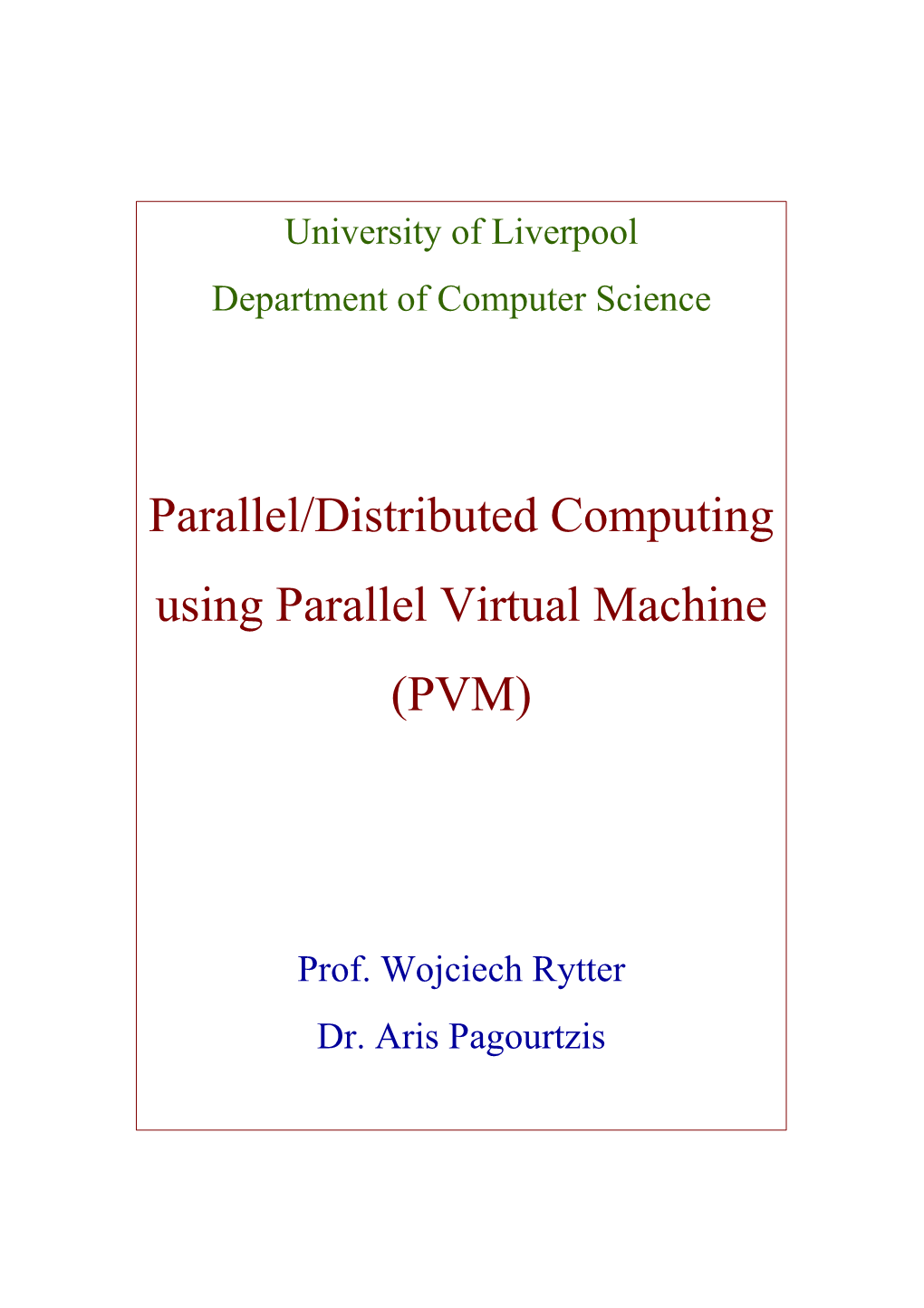 Parallel/Distributed Computing Using Parallel Virtual Machine (PVM)