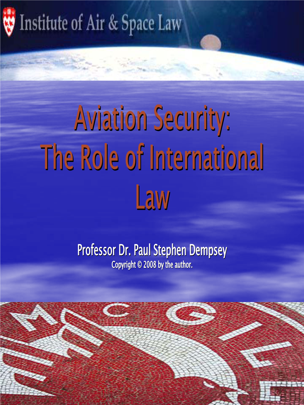 Aviation Security:Security: Thethe Rolerole Ofof Internationalinternational Lawlaw