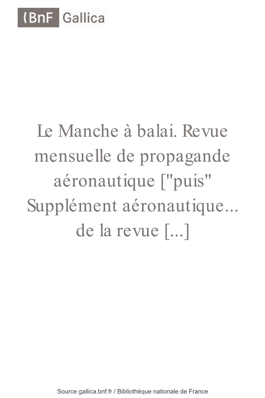 Le Manche À Balai. Revue Mensuelle De Propagande Aéronautique ["Puis" Supplément Aéronautique