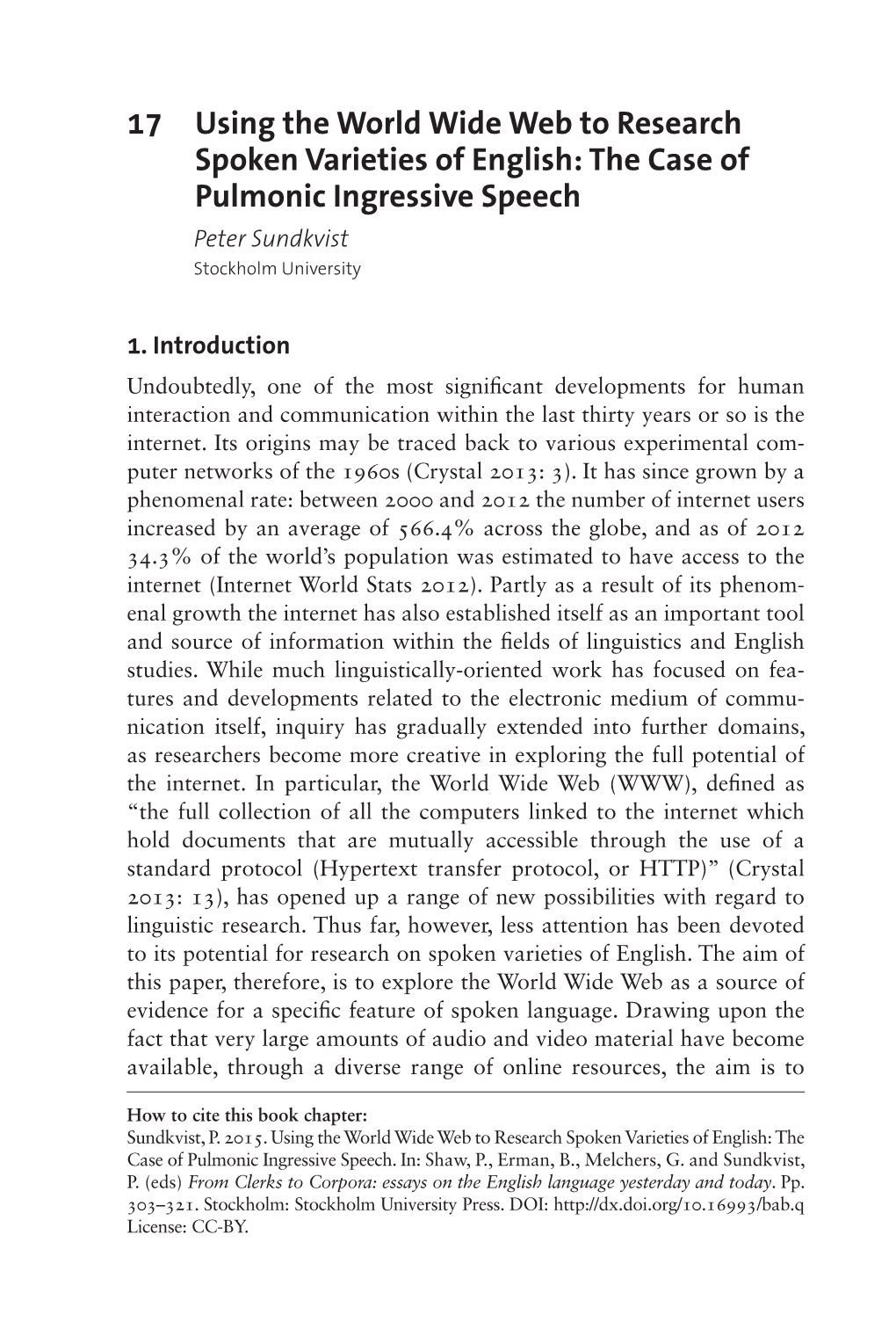 17 Using the World Wide Web to Research Spoken Varieties of English: the Case of Pulmonic Ingressive Speech Peter Sundkvist Stockholm University