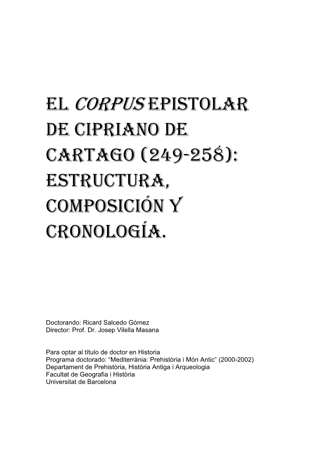 El Corpus Epistolar De Cipriano De Cartago (249-258): Estructura, Composición Y Cronología