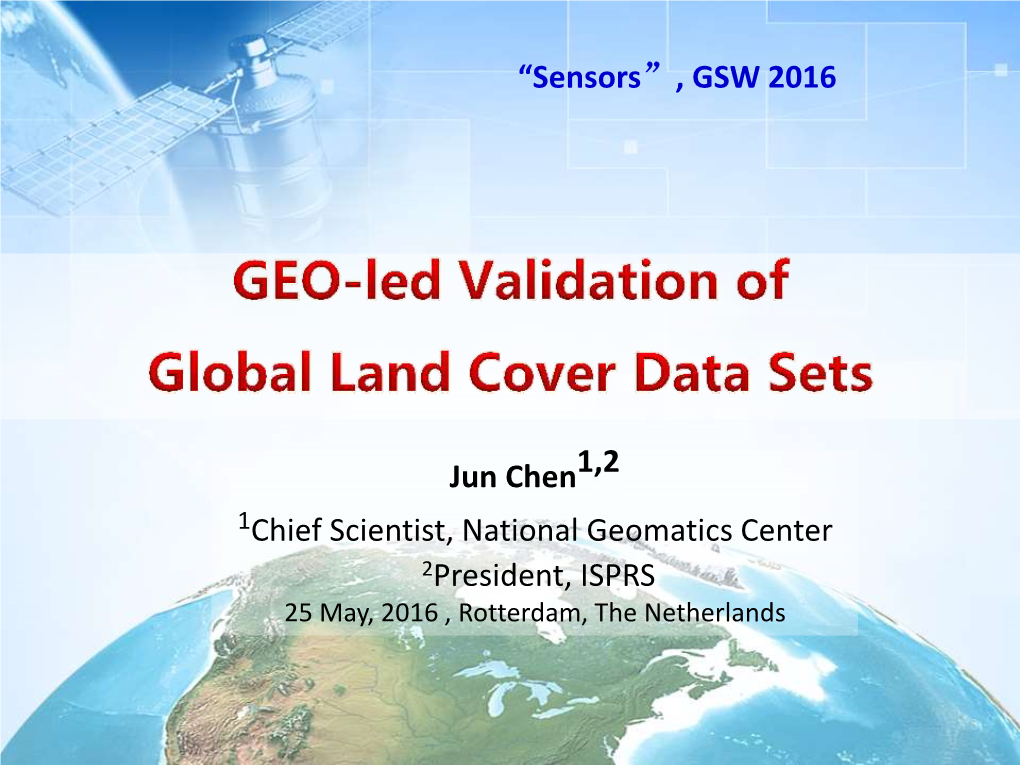 Jun Chen1,2 Chief Scientist, National Geomatics Center 2President, ISPRS