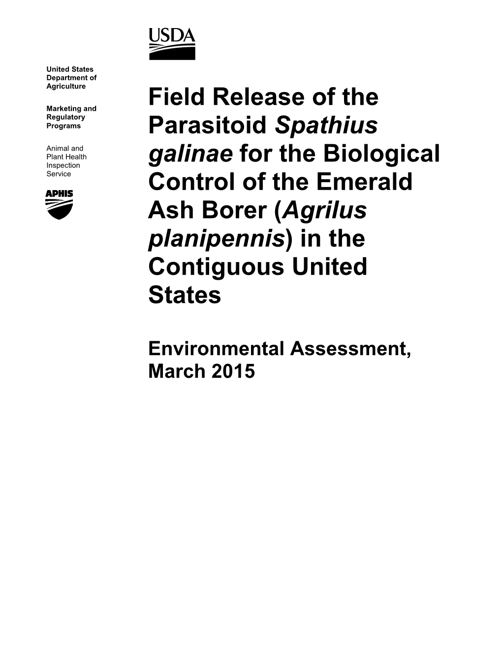 Field Release of the Parasitoid Spathius Galinae for the for the Biological Control of the Emerald Ash Borer (Agrilus Planipennis) in the Contiguous United States