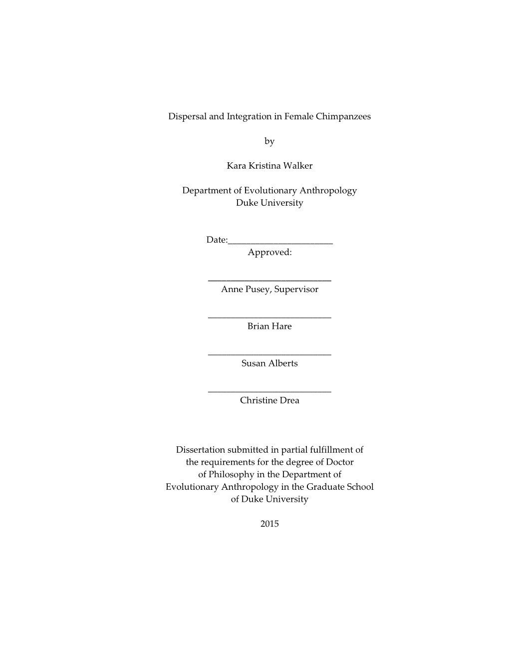 Dispersal and Integration in Female Chimpanzees by Kara Kristina Walker Department of Evolutionary Anthropology Duke University