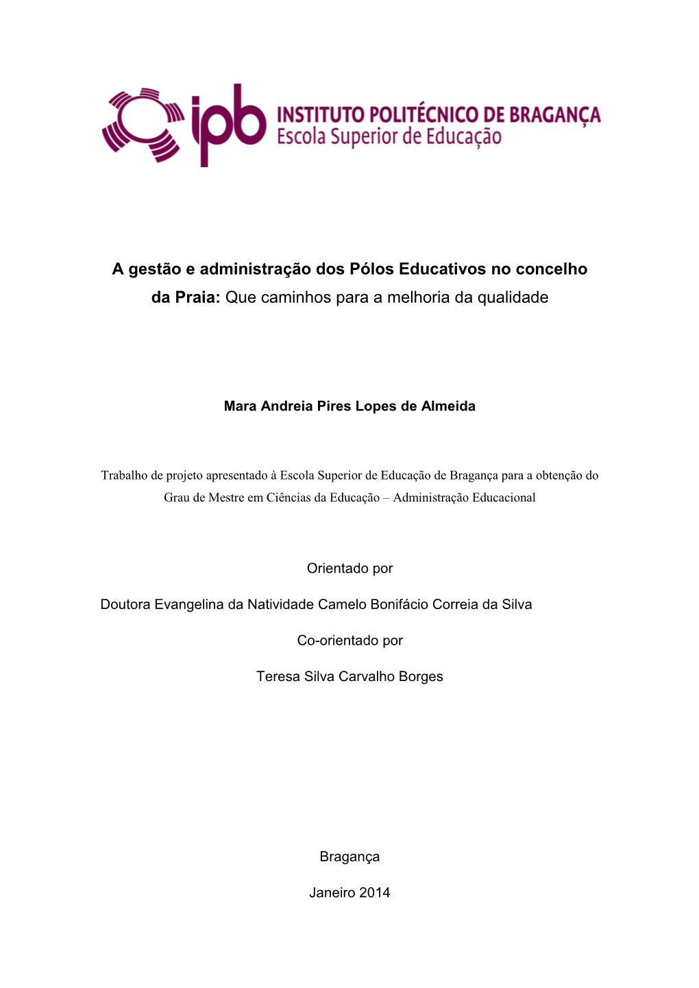 A Gestão E Administração Dos Pólos Educativos No Concelho Da Praia: Que Caminhos Para a Melhoria Da Qualidade