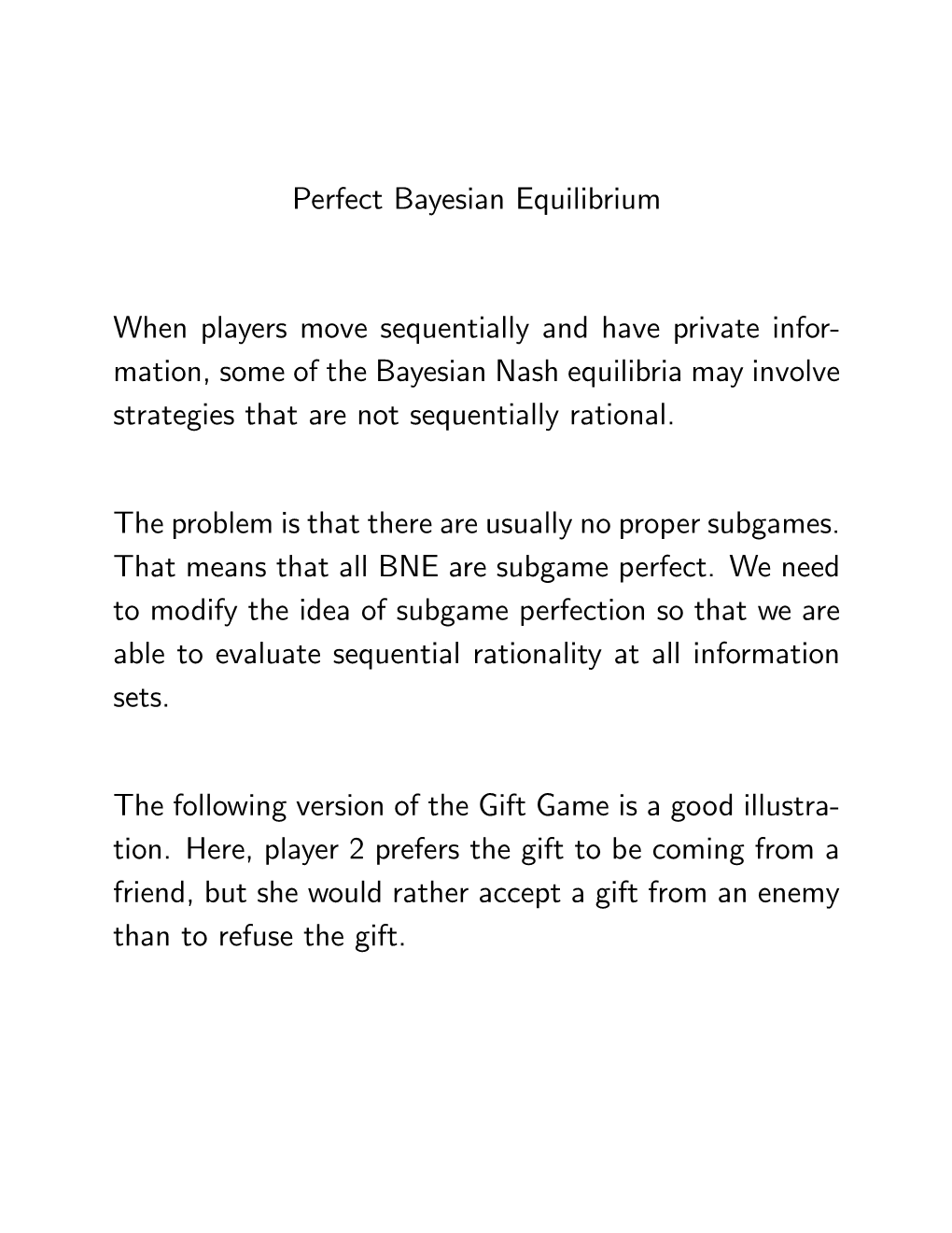 Perfect Bayesian Equilibrium When Players Move Sequentially and Have Private Infor- Mation, Some of the Bayesian Nash Equilibria