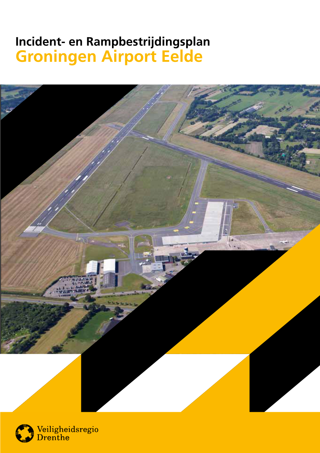 Groningen Airport Eelde 2 Incident- En Rampbestrijdingsplan Groningen Airport Eelde