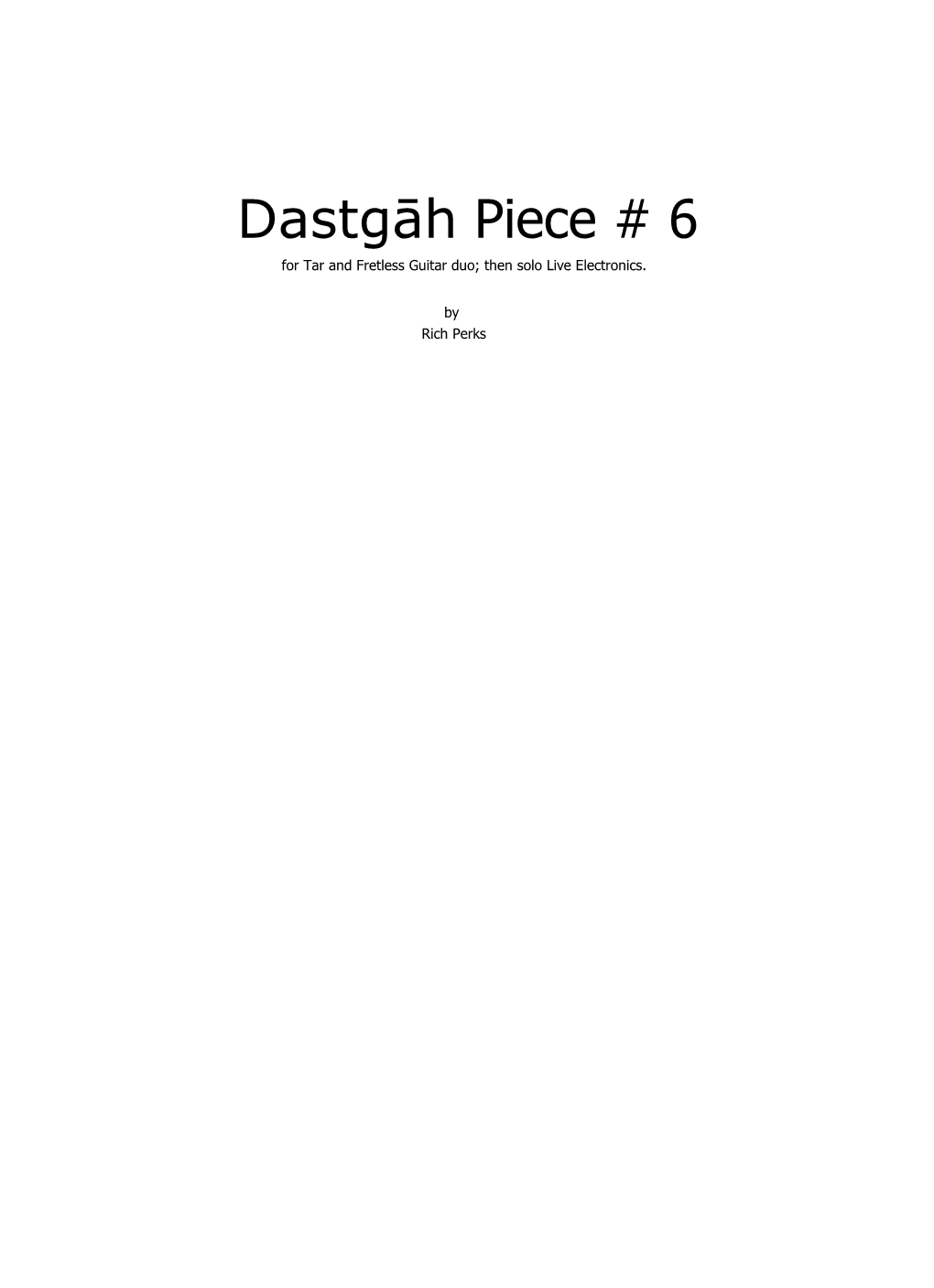 Dastgāh Piece # 6 for Tar and Fretless Guitar Duo; Then Solo Live Electronics