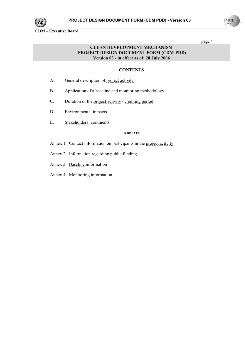 Page 1 CLEAN DEVELOPMENT MECHANISM PROJECT DESIGN DOCUMENT FORM (CDM-PDD) Version 03 - in Effect As Of: 28 July 2006