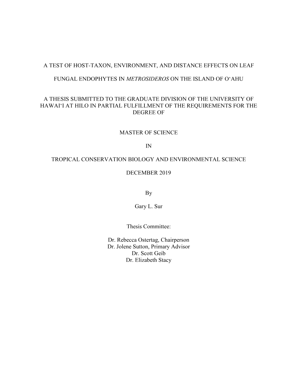 A Test of Host-Taxon, Environment, and Distance Effects on Leaf Fungal Endophytes in Metrosideros on the Island of O'ahu a Th