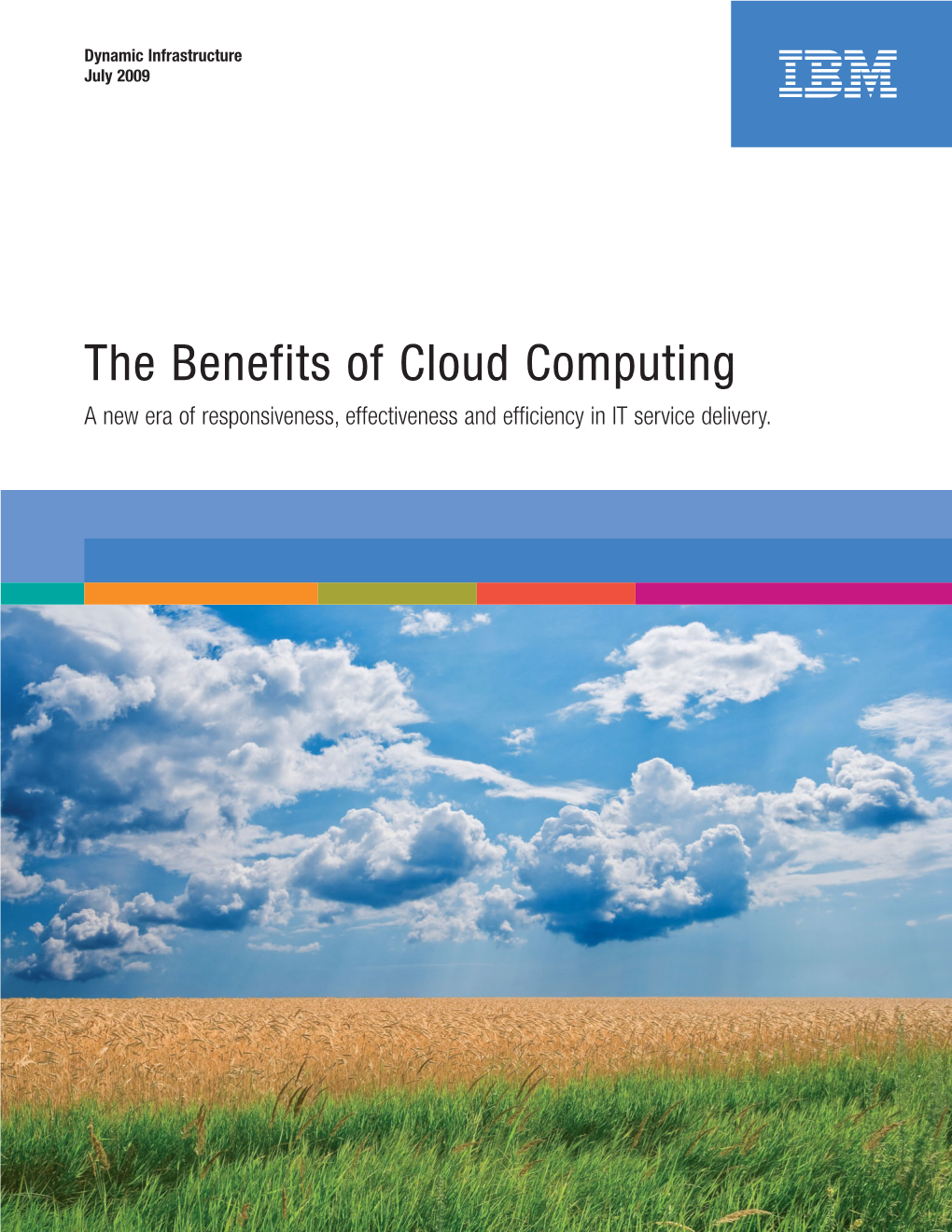 The Benefits of Cloud Computing a New Era of Responsiveness, Effectiveness and Efficiency in IT Service Delivery