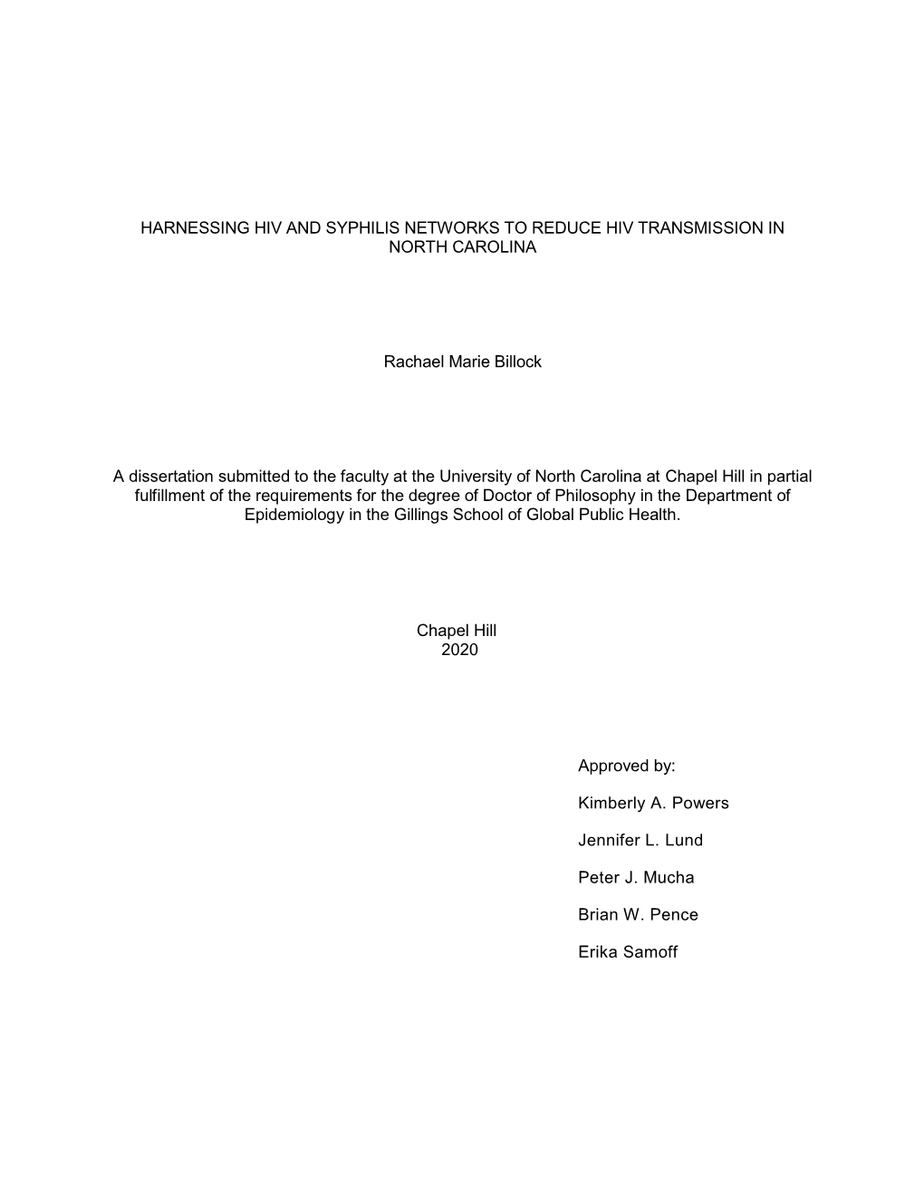 HARNESSING HIV and SYPHILIS NETWORKS to REDUCE HIV TRANSMISSION in NORTH CAROLINA Rachael Marie Billock a Dissertation Submitted