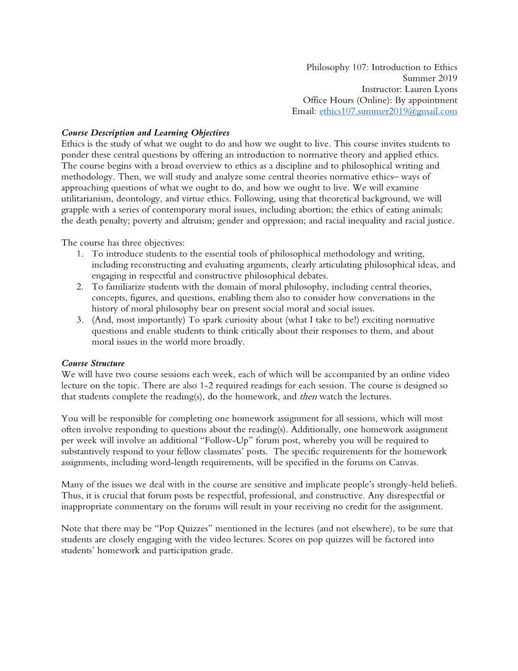 Introduction to Ethics Summer 2019 Instructor: Lauren Lyons Office Hours (Online): by Appointment Email: Ethics107.Summer2019@Gmail.Com