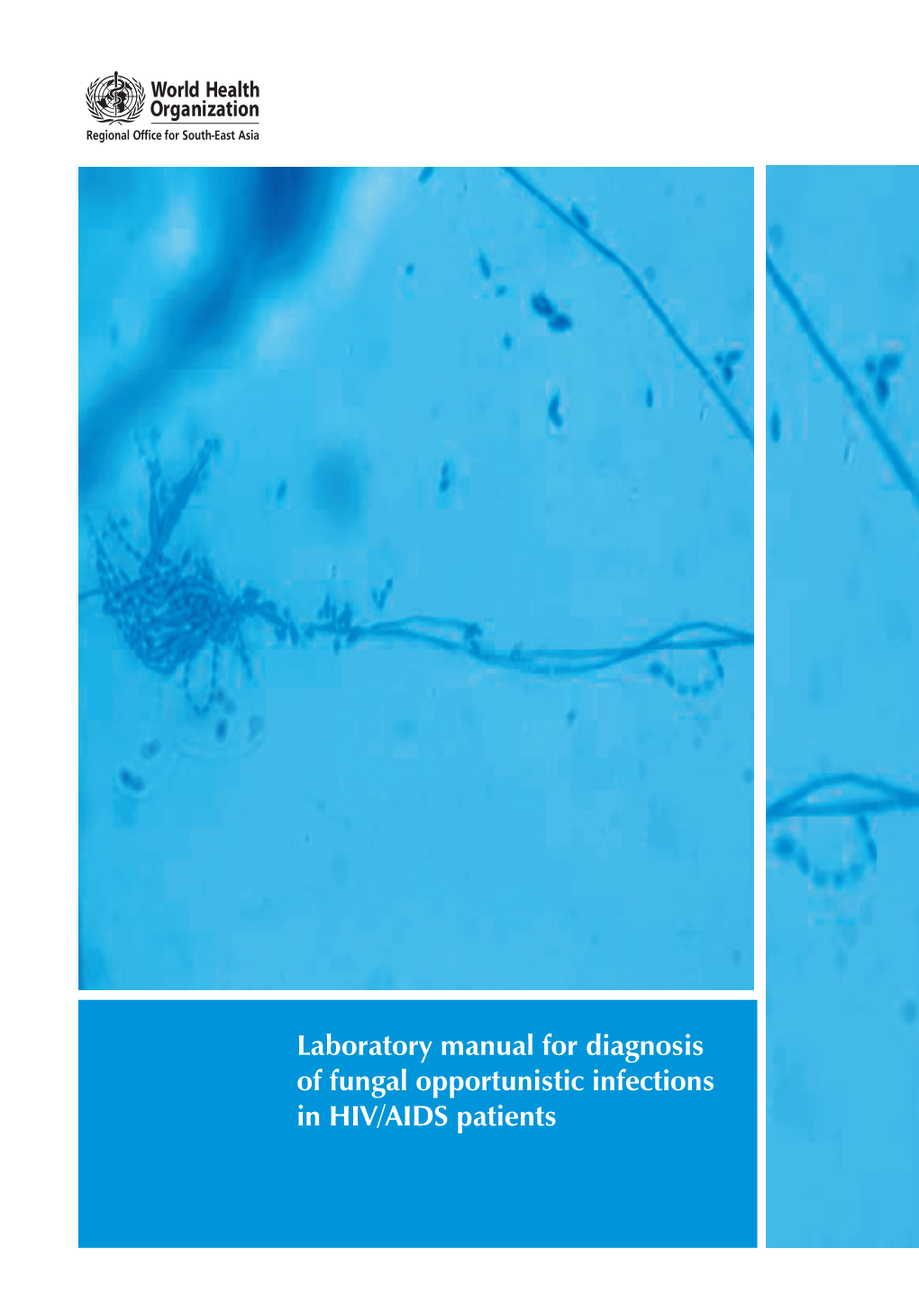 Laboratory Manual for Diagnosis of Fungal Opportunistic Infections in HIV/AIDS Patients