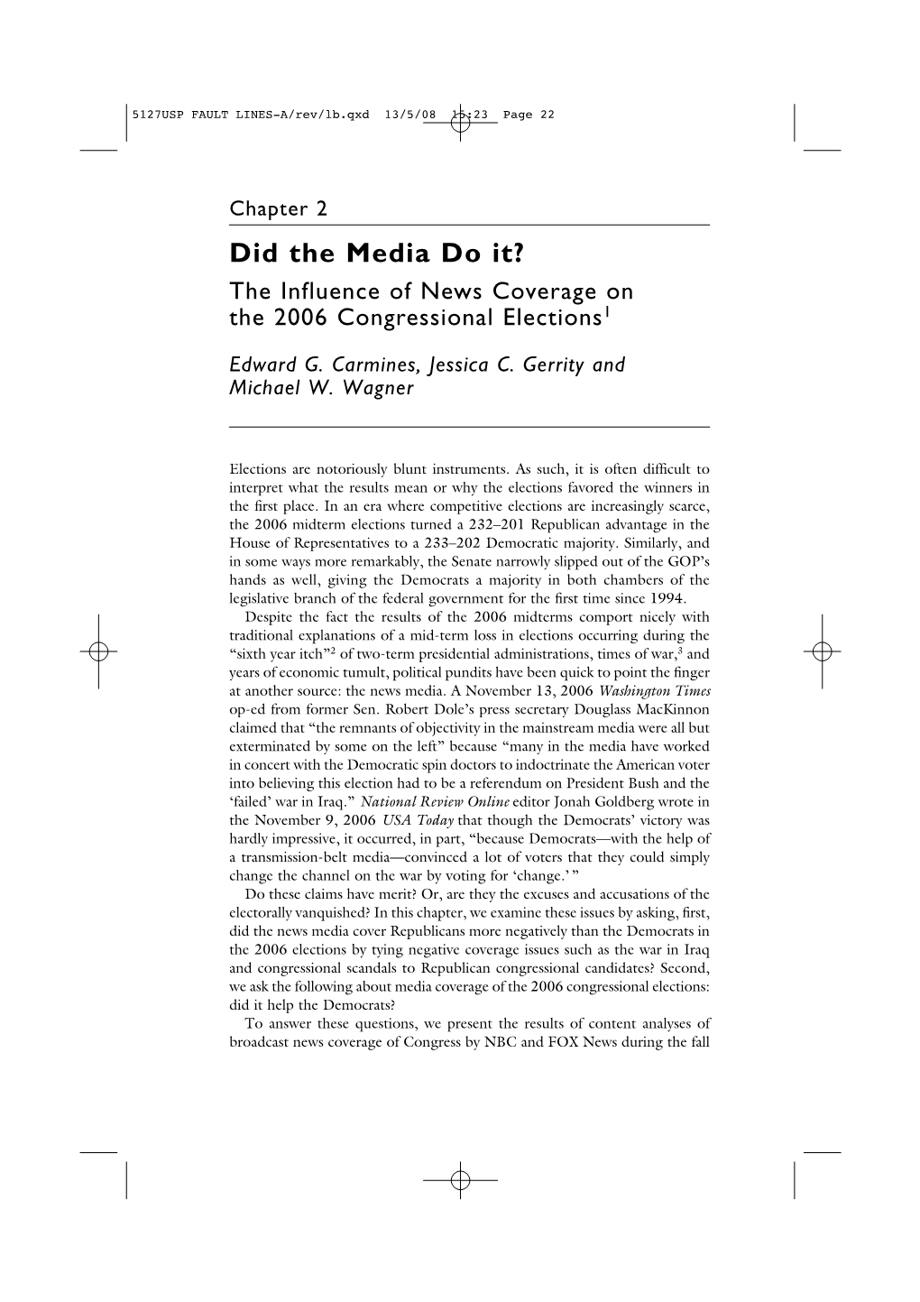 Did the Media Do It? the Influence of News Coverage on the 2006 Congressional Elections1