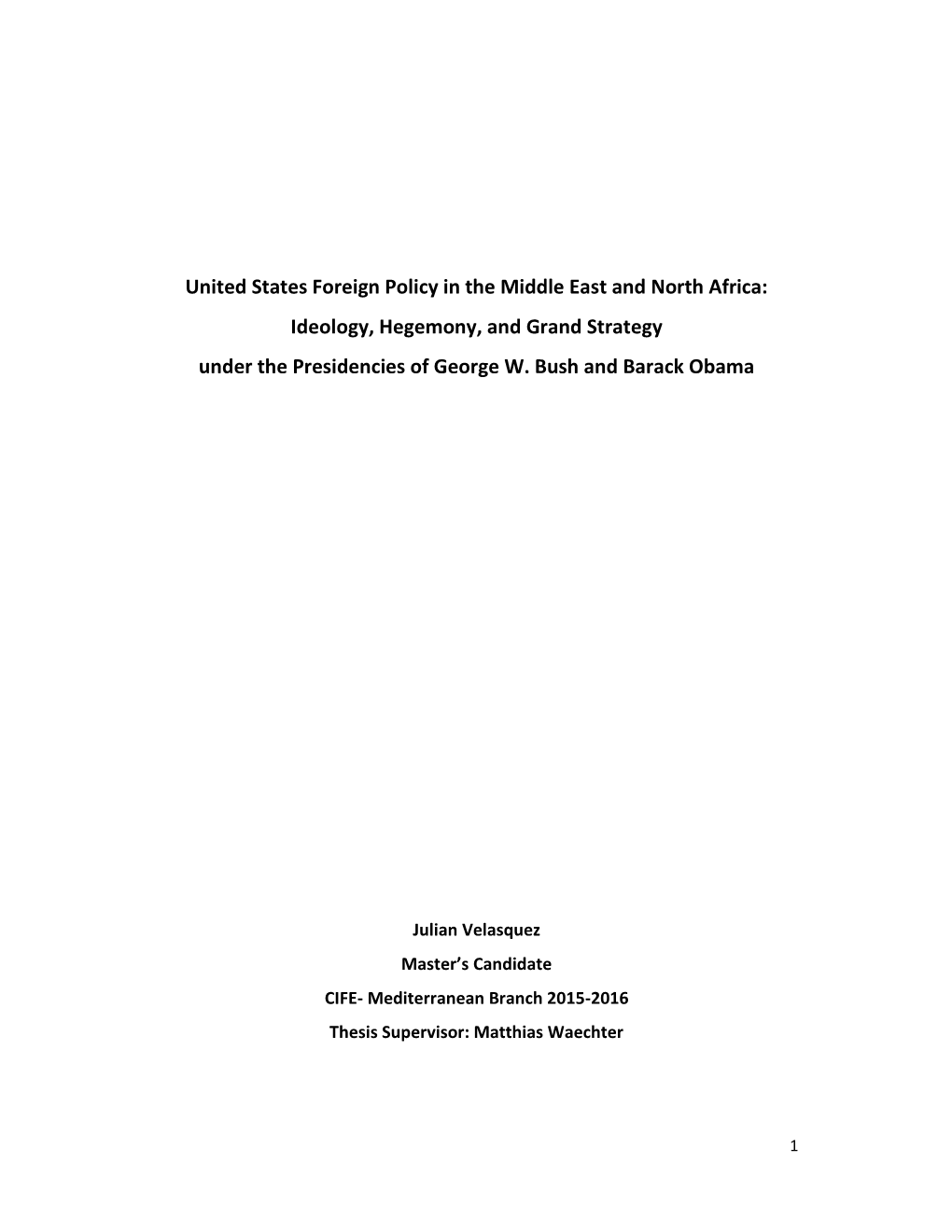 United States Foreign Policy in the Middle East and North Africa: Ideology, Hegemony, and Grand Strategy Under the Presidencies of George W