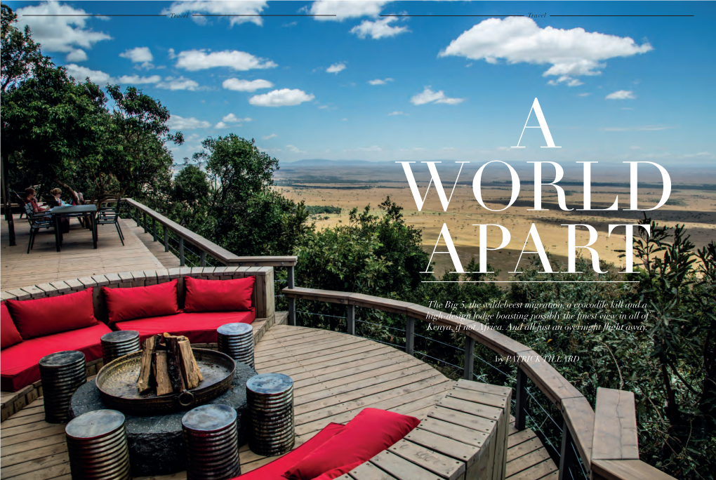 The Big 5, the Wildebeest Migration, a Crocodile Kill and a High-Design Lodge Boasting Possibly the Finest View in All of Kenya, If Not Africa