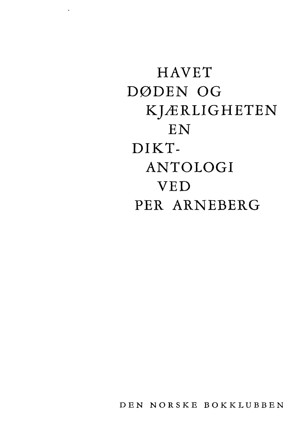 Havet Døden Og Kjærligheten En Dikt- Antologi Ved Per Arneberg