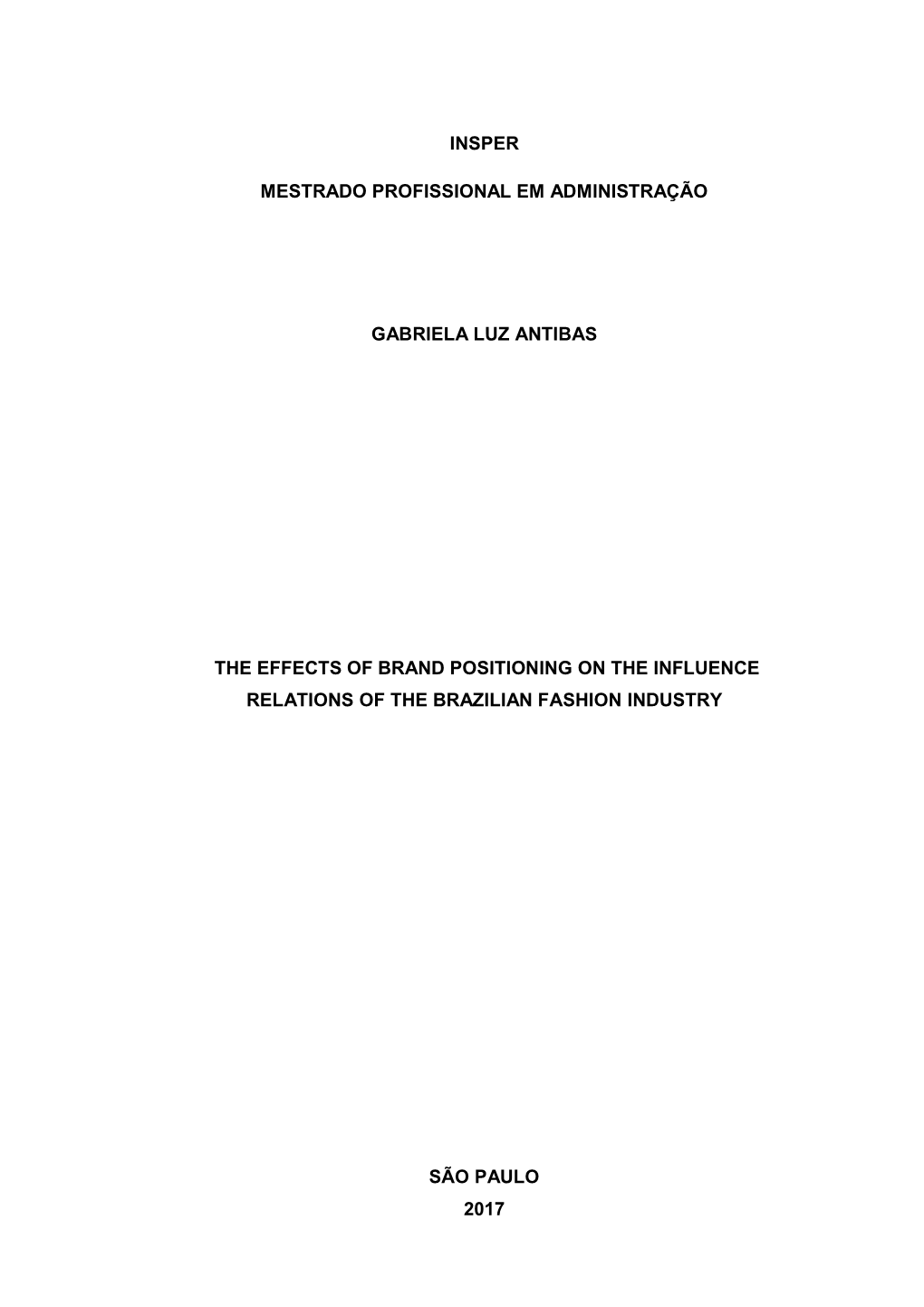 Insper Mestrado Profissional Em Administração Gabriela Luz Antibas the Effects of Brand Positioning on the Influence Relat