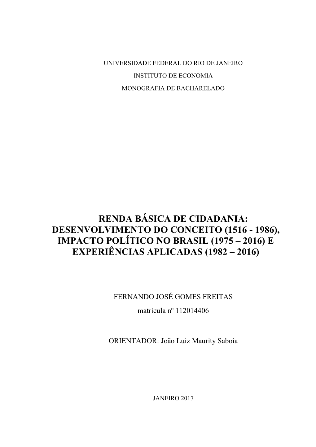 Renda Básica De Cidadania: Desenvolvimento Do Conceito (1516 - 1986), Impacto Político No Brasil (1975 – 2016) E Experiências Aplicadas (1982 – 2016)