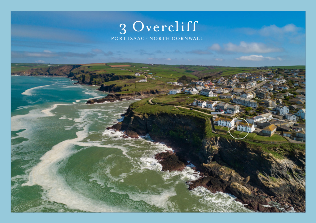 3 Overcliff PORT ISAAC • NORTH CORNWALL 3 Overcliff PORT ISAAC • NORTH CORNWALL • PL29 3RZ
