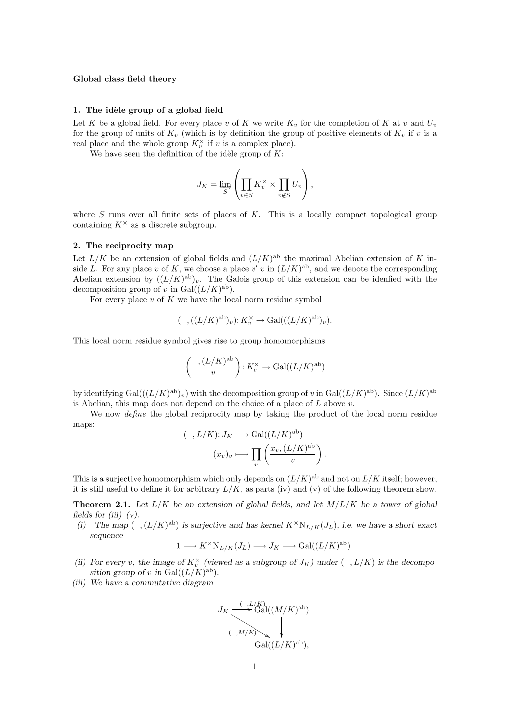 Global Class Field Theory 1. the Id`Ele Group of a Global Field Let K Be a Global Field. for Every Place V of K We Write K V