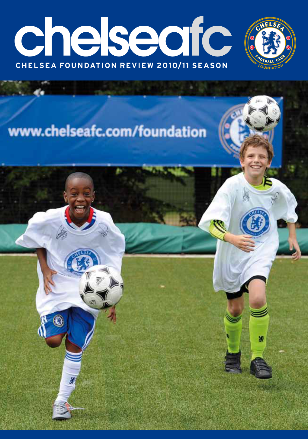 CHELSEA FOUNDATION REVIEW 2010/11 SEASON UNDATIO CONTENTS 04 Executive Summary 20 Player Engagement